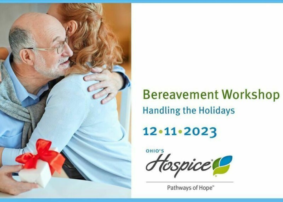 Ohio’s Hospice LifeCare will offer a bereavement workshop, Handling the Holidays, on Monday, Dec. 11 in Wooster. Hospice holiday grief workshop is Dec. 11